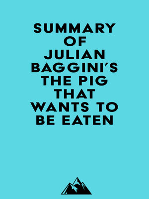 cover image of Summary of Julian Baggini's the Pig That Wants to Be Eaten